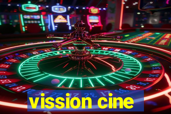 vission cine